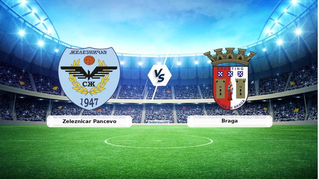 CANLI | Zeleznicar Pancevo – Braga maç anlatımı! Maç ne zaman? Saat kaçta ve hangi kanalda? – 22 Temmuz 2026