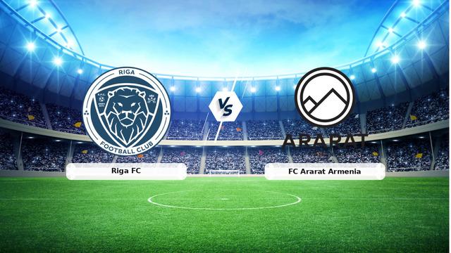 CANLI | Riga FC – FC Ararat Armenia maç anlatımı! Maç ne zaman? Saat kaçta ve hangi kanalda? – 14 Temmuz 2026